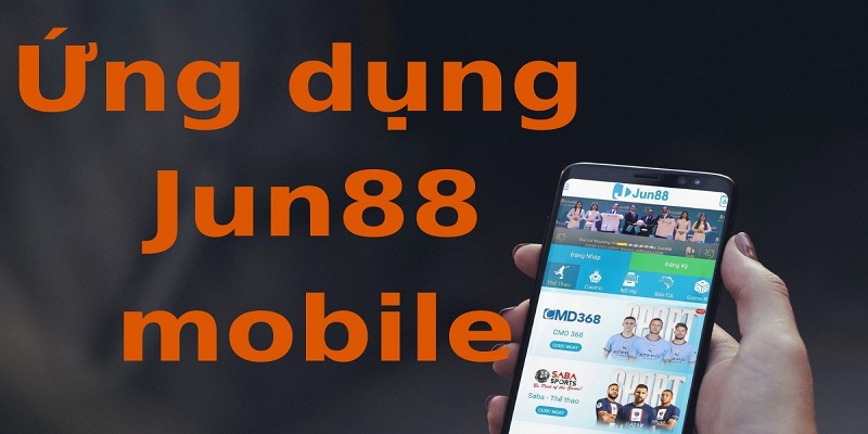 tai app jun88 doi net ve ung dung Đôi nét về app jun88