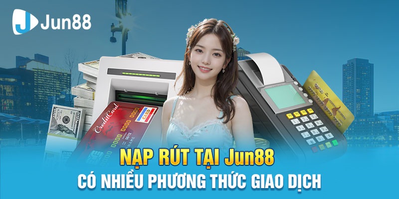 tai app jun88 giao dich da phuong thuc Nhiều phương thức giao dịch online